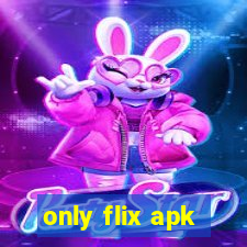 only flix apk